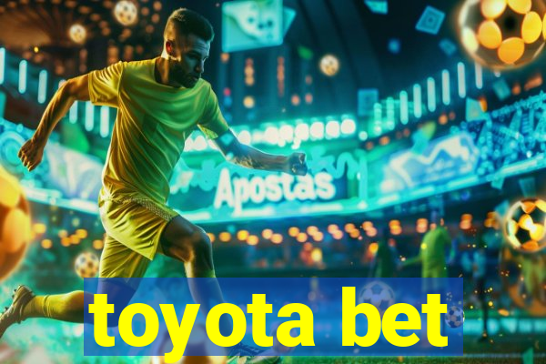 toyota bet