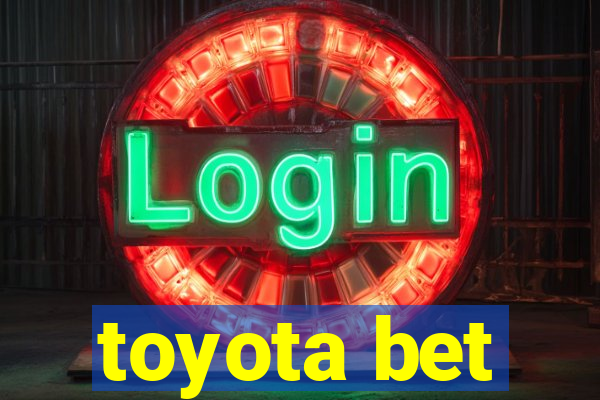 toyota bet