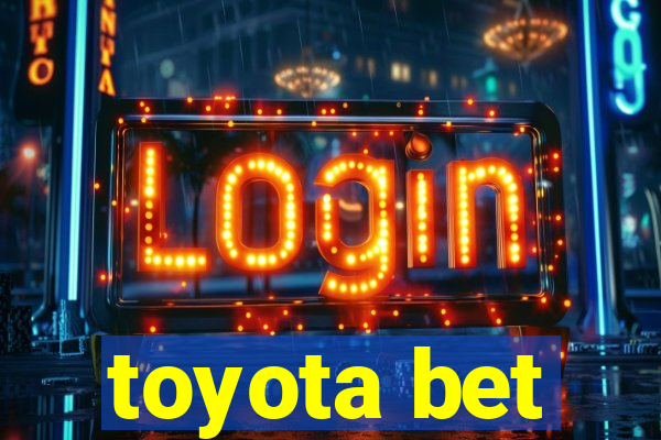 toyota bet