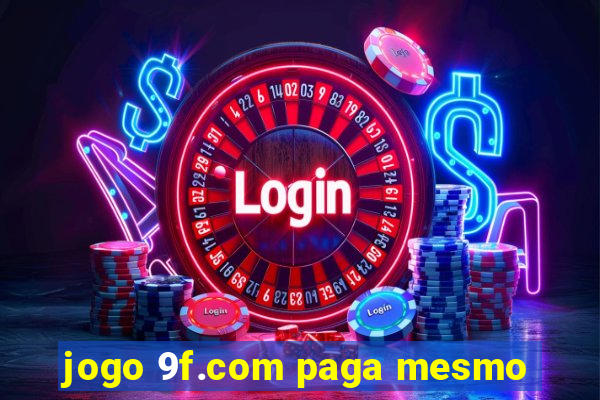 jogo 9f.com paga mesmo