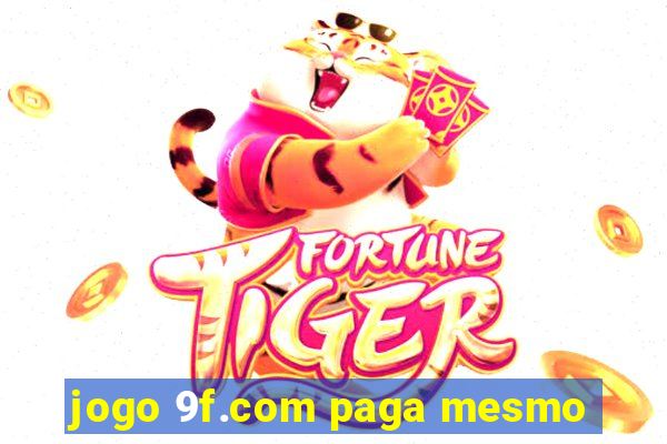 jogo 9f.com paga mesmo