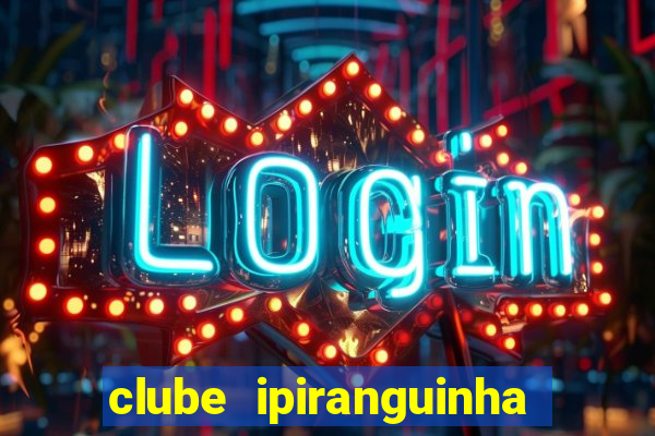 clube ipiranguinha porto alegre