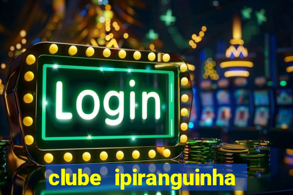 clube ipiranguinha porto alegre