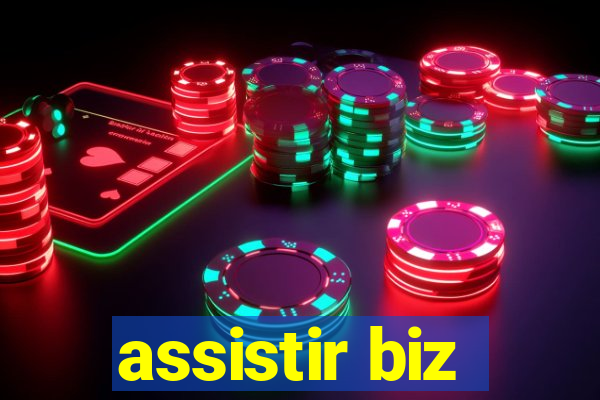 assistir biz