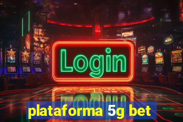 plataforma 5g bet