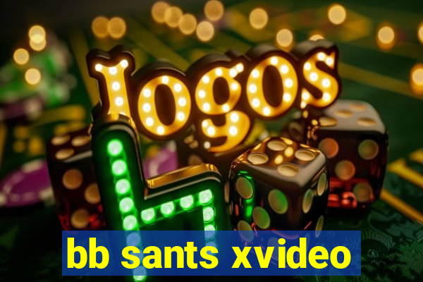 bb sants xvideo