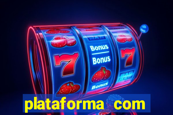 plataforma com bonus de cadastro fortune tiger