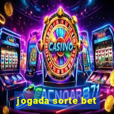 jogada sorte bet