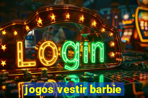 jogos vestir barbie