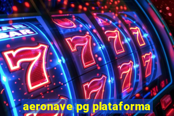 aeronave pg plataforma