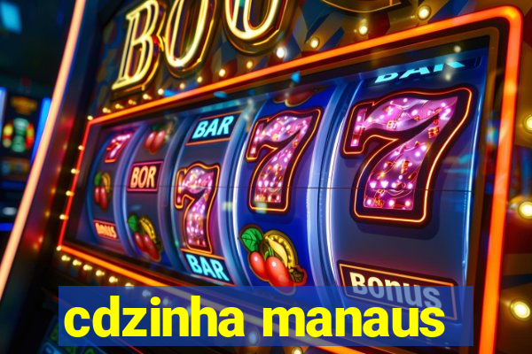 cdzinha manaus