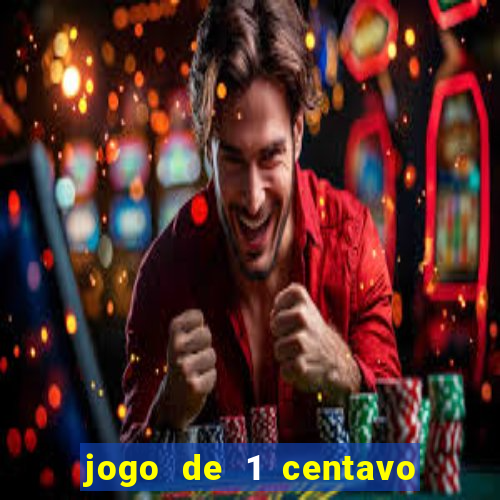 jogo de 1 centavo estrela bet