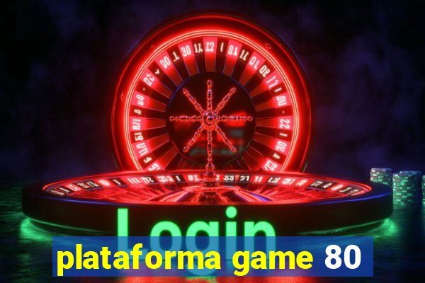 plataforma game 80