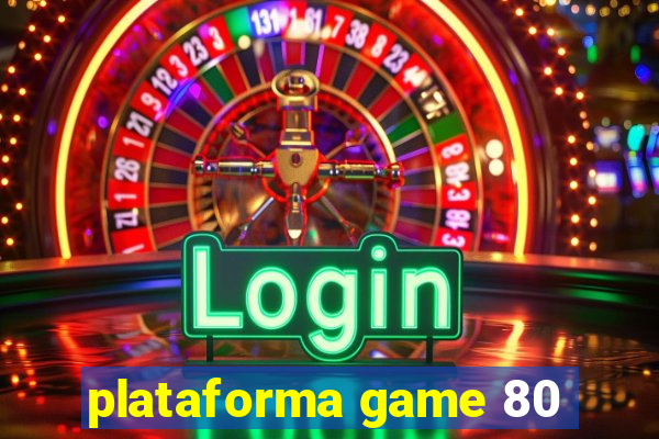 plataforma game 80