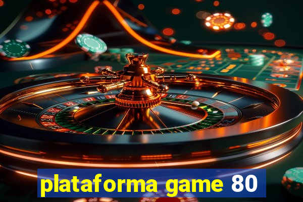 plataforma game 80