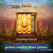 golden empire demo golden