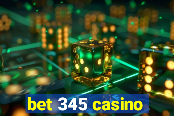 bet 345 casino