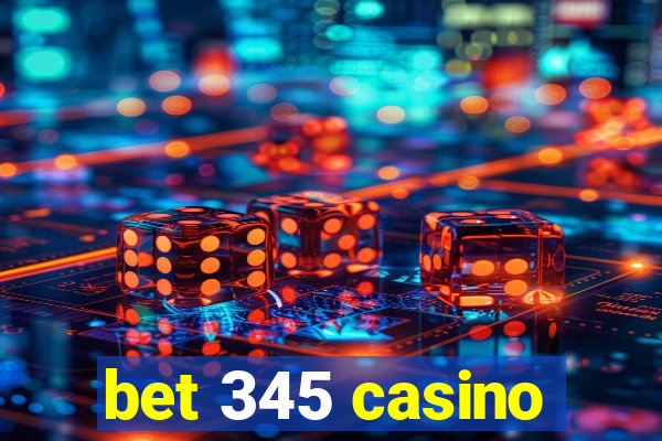 bet 345 casino