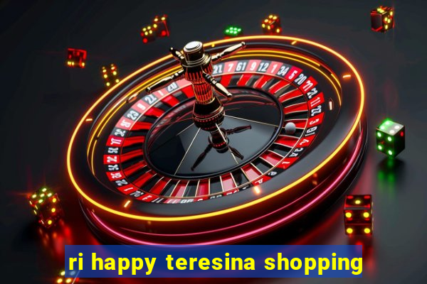 ri happy teresina shopping