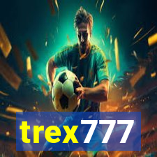 trex777