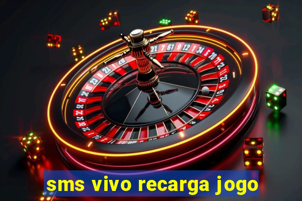 sms vivo recarga jogo