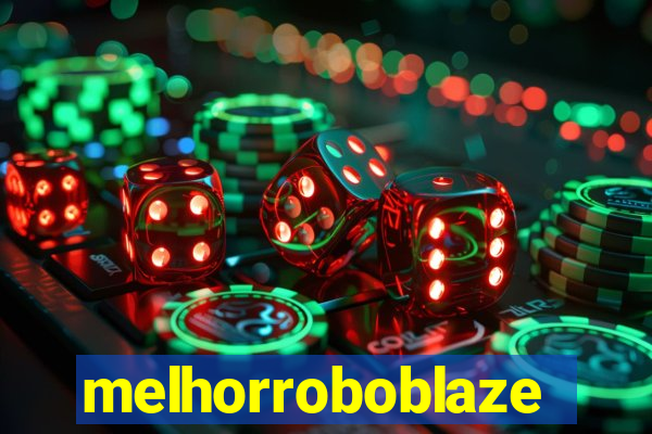 melhorroboblaze