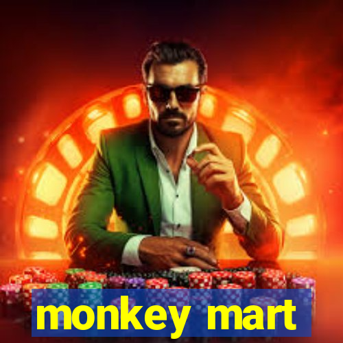 monkey mart