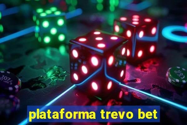 plataforma trevo bet