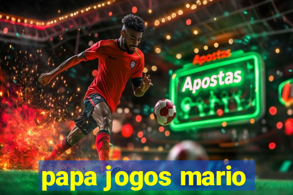 papa jogos mario