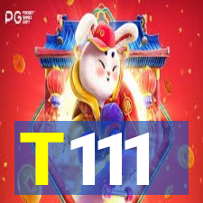 T111