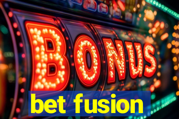 bet fusion