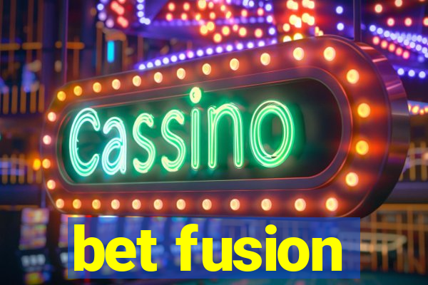 bet fusion