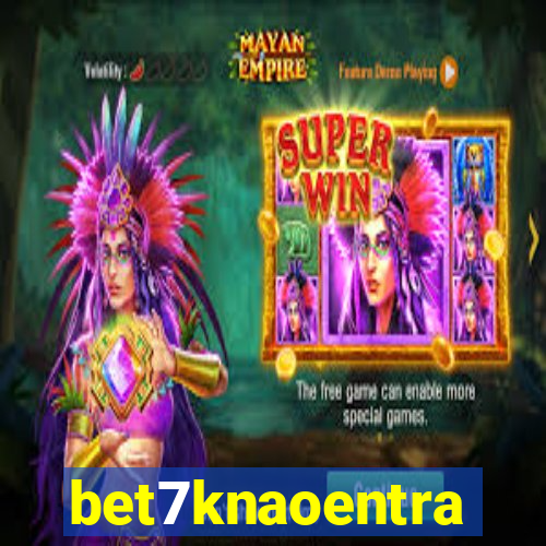 bet7knaoentra