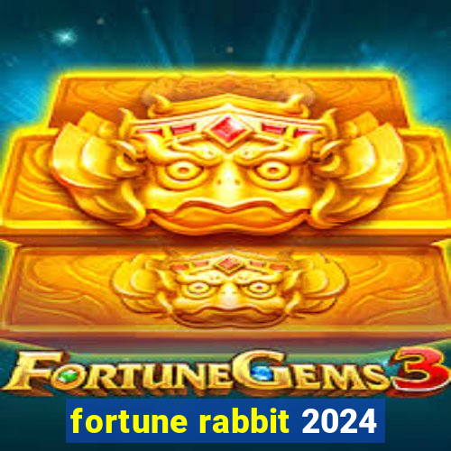 fortune rabbit 2024