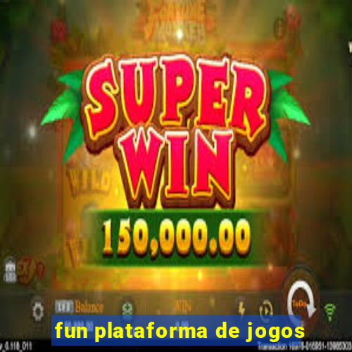 fun plataforma de jogos