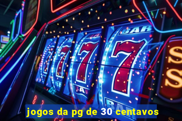 jogos da pg de 30 centavos