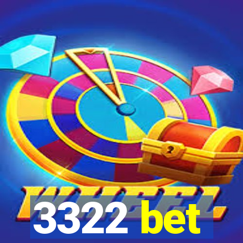 3322 bet