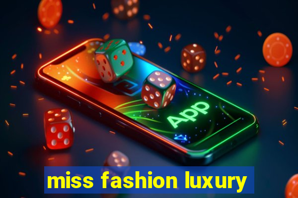 miss fashion luxury