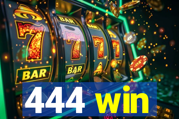 444 win