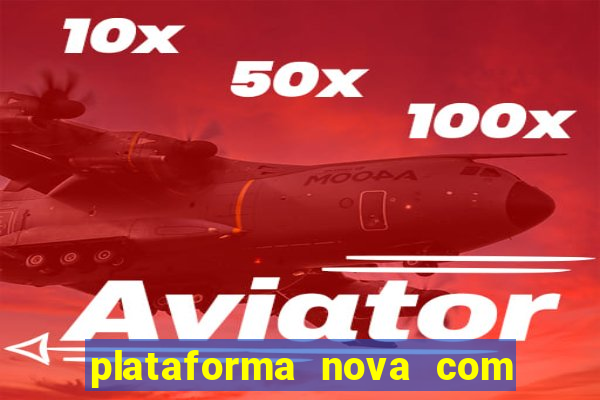 plataforma nova com b么nus de cadastro plataforma com bonus de cadastro facebook