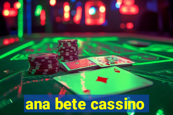 ana bete cassino