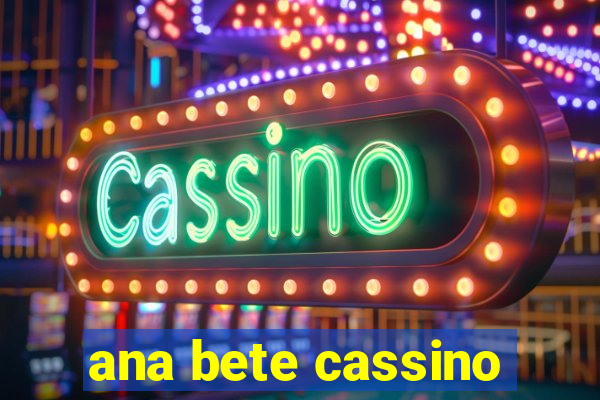 ana bete cassino