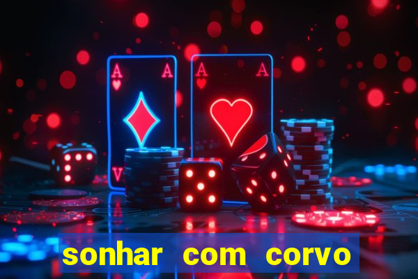 sonhar com corvo preto atacando