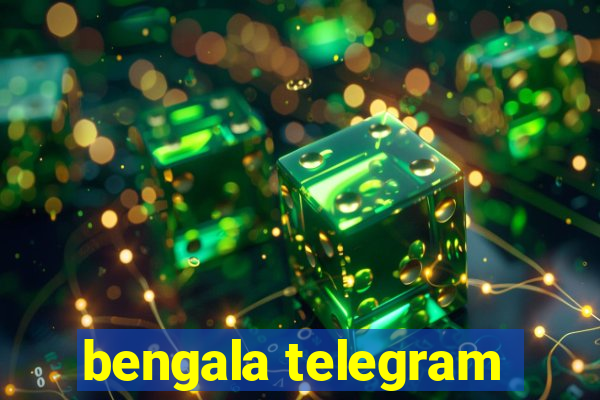 bengala telegram