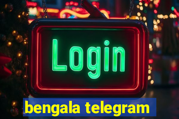 bengala telegram