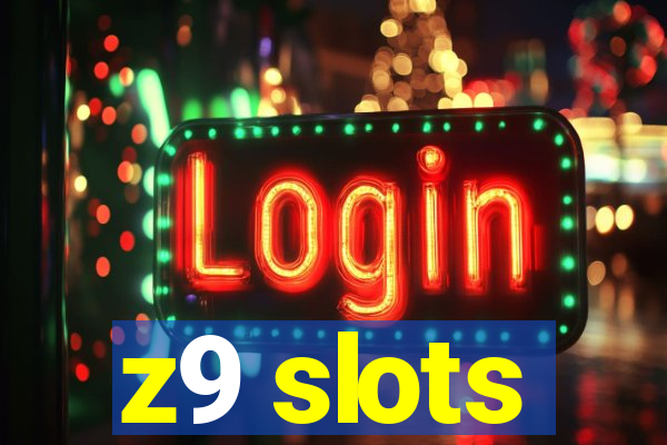 z9 slots