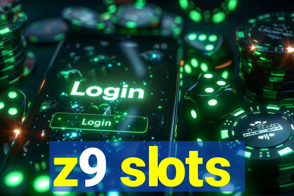 z9 slots