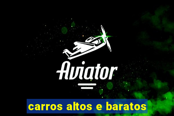 carros altos e baratos