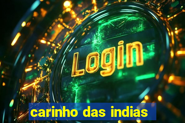 carinho das indias