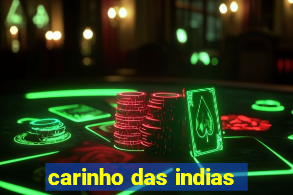 carinho das indias